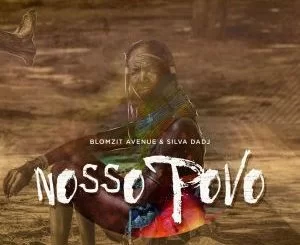 Blomzit Avenue, Silva DaDj, Nosso Povo, Original Mix, mp3, download, datafilehost, fakaza, Afro House, Afro House 2019, Afro House Mix, Afro House Music, Afro Tech, House Music