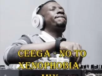 Ceega, No To Xenophobia Mix, mp3, download, datafilehost, toxicwap, fakaza, Afro House, Afro House 2019, Afro House Mix, Afro House Music, Afro Tech, House Music
