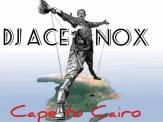 Ace, Nox, Cape to Cairo, Amapiano, mp3, download, datafilehost, fakaza, Afro House, Afro House 2019, Afro House Mix, Afro House Music, Afro Tech, House Music, Amapiano, Amapiano Songs, Amapiano Music