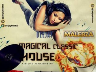 DJ Malebza, The Magical Classic House Mix, mp3, download, datafilehost, fakaza, Afro House, Afro House 2019, Afro House Mix, Afro House Music, Afro Tech, House Music