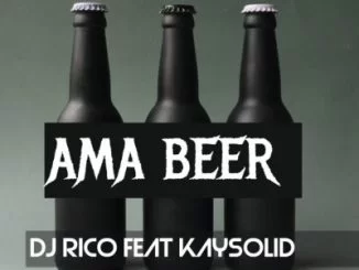 Dj Rico, Ama Beer, Kaysolid, mp3, download, datafilehost, fakaza, Afro House, Afro House 2019, Afro House Mix, Afro House Music, Afro Tech, House Music, Amapiano, Amapiano Songs, Amapiano Music