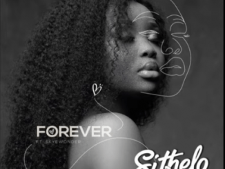 Dj Sithelo, Forever,SkyeWanda, mp3, download, datafilehost, fakaza, Afro House, Afro House 2019, Afro House Mix, Afro House Music, Afro Tech, House Music