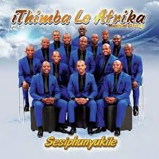 Ithimba Le Afrika Musical Group, Sesiphunyukile, download ,zip, zippyshare, fakaza, EP, datafilehost, album, Gospel Songs, Gospel, Gospel Music, Christian Music, Christian Songs