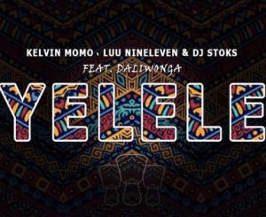 Luu Nineleven, Kelvin Momo, Dj Stoks, Dali Wonga, Yelele, Full Audio, mp3, download, datafilehost, fakaza, Afro House, Afro House 2019, Afro House Mix, Afro House Music, Afro Tech, House Music