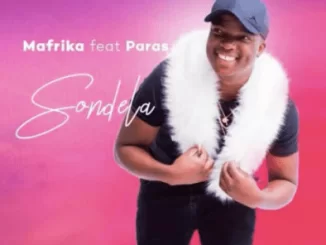 Mafrika, Sondela, Paras, mp3, download, datafilehost, fakaza, Afro House, Afro House 2019, Afro House Mix, Afro House Music, Afro Tech, House Music