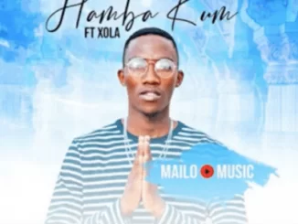 Mailo Music, Hamba Kum, Xola, mp3, download, datafilehost, fakaza, Gqom Beats, Gqom Songs, Gqom Music, Gqom Mix, House Music