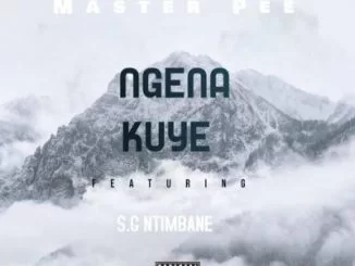 Master Pee, SG Ntimbane, Ngena Kuye (Vocal Mix), mp3, download, datafilehost, fakaza, DJ Mix, Afro House, Afro House 2019, Afro House Mix, Afro House Music, Afro Tech, House Music