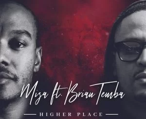 Miza, Higher Place Ft, Brian Temba, mp3, download, datafilehost, fakaza, Soulful House Mix, Soulful House, Soulful House Music, House Music