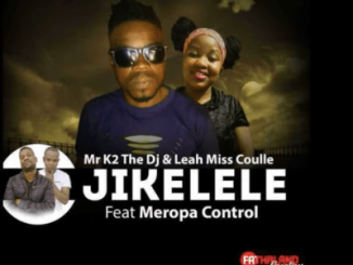Mr K2, Jikelele, Leah, Meropa Control, mp3, download, datafilehost, fakaza, Afro House, Afro House 2019, Afro House Mix, Afro House Music, Afro Tech, House Music