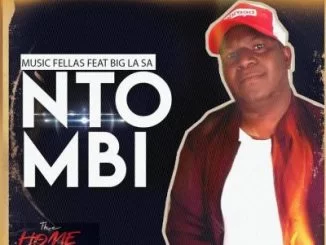 Music Fellas, Ntombi, Big La SA, mp3, download, datafilehost, toxicwap, fakaza, House Music, Amapiano, Amapiano 2019, Amapiano Mix, Amapiano Music