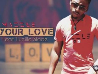 Mvzzle, Your Love, Lucille Slade, mp3, download, datafilehost, fakaza, Afro House, Afro House 2019, Afro House Mix, Afro House Music, Afro Tech, House Music