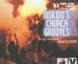 Oskido, Church Grooves 1st Commandment, download ,zip, zippyshare, fakaza, EP, datafilehost, album, Deep House Mix, Deep House, Deep House Music, Deep Tech, Afro Deep Tech, House Music