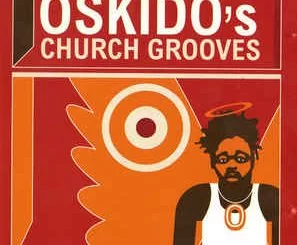 Oskido, Church Grooves 2nd Commandment, download ,zip, zippyshare, fakaza, EP, datafilehost, album, Deep House Mix, Deep House, Deep House Music, Deep Tech, Afro Deep Tech, House Music
