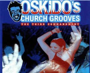 Oskido, Church Grooves 3rd Commandment, download ,zip, zippyshare, fakaza, EP, datafilehost, album, Deep House Mix, Deep House, Deep House Music, Deep Tech, Afro Deep Tech, House Music