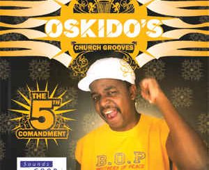 Oskido, Church Grooves 5th Commandment, download ,zip, zippyshare, fakaza, EP, datafilehost, album, Deep House Mix, Deep House, Deep House Music, Deep Tech, Afro Deep Tech, House Music