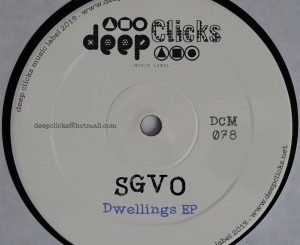 SGVO, Dwellings, Original Dub, mp3, download, datafilehost, fakaza, Afro House, Afro House 2019, Afro House Mix, Afro House Music, Afro Tech, House Music