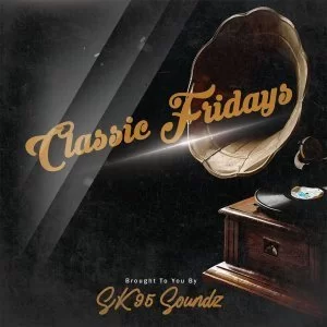 SK95, Classic Fridays, download ,zip, zippyshare, fakaza, EP, datafilehost, album, Afro House, Afro House 2019, Afro House Mix, Afro House Music, Afro Tech, House Music