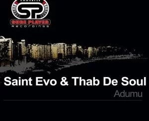 Saint Evo, Thab De Soul, Adumu (Original Mix), mp3, download, datafilehost, toxicwap, fakaza,Afro House, Afro House 2019, Afro House Mix, Afro House Music, Afro Tech, House Music
