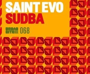 Saint Evo, SUDBA (AfroTech Mix), mp3, download, datafilehost, fakaza, DJ Mix, Afro House, Afro House 2019, Afro House Mix, Afro House Music, Afro Tech, House Music