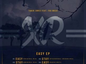 Tahir Jones, Fka Mash, Easy, Original Mix, mp3, download, datafilehost, fakaza, Afro House, Afro House 2019, Afro House Mix, Afro House Music, Afro Tech, House Music