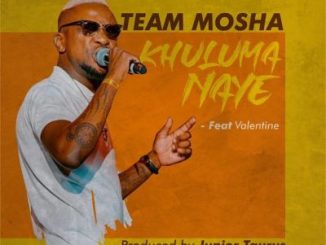 Team Mosha , Khuluma Naye, Valentine, mp3, download, datafilehost, fakaza, Afro House, Afro House 2019, Afro House Mix, Afro House Music, Afro Tech, House Music