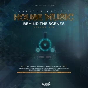 VA, House Music Behind The Scenes Vol. 1, download ,zip, zippyshare, fakaza, EP, datafilehost, album, Afro House, Afro House 2019, Afro House Mix, Afro House Music, Afro Tech, House Music