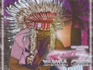 Yanga Chief, Juju, Remix, Kwesta, mp3, download, datafilehost, fakaza, Afro House, Afro House 2019, Afro House Mix, Afro House Music, Afro Tech, House Music