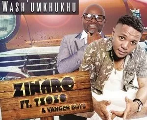 Zinaro, Wash, Umkhukhu Ft, Tzozo, Vanger Boys, mp3, download, datafilehost, fakaza, Gqom Beats, Gqom Songs, Gqom Music, Gqom Mix, House Music