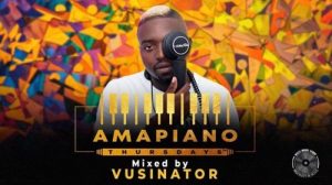 Vusinator, Amapiano Thursdays Mix, mp3, download, datafilehost, toxicwap, fakaza, House Music, Amapiano, Amapiano 2019, Amapiano Mix, Amapiano Music