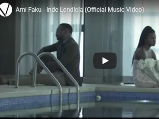 Ami Faku, Inde Lendlela, Videos, mp3, download, datafilehost, toxicwap, fakaza, Afro House, Afro House 2019, Afro House Mix, Afro House Music, Afro Tech, House Music