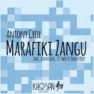 Antony Crox, Marafiki Zangu, download ,zip, zippyshare, fakaza, EP, datafilehost, album, Afro House, Afro House 2019, Afro House Mix, Afro House Music, Afro Tech, House Music