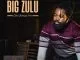 Big Zulu, Unqonqoshe Wonqonqoshe, download ,zip, zippyshare, fakaza, EP, datafilehost, album, Hiphop, Hip hop music, Hip Hop Songs, Hip Hop Mix, Hip Hop, Rap, Rap Music