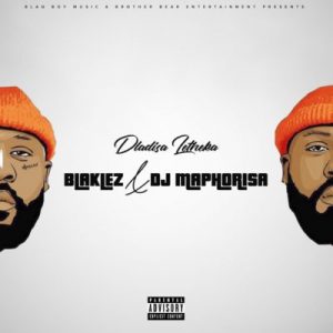 Blaklez, DJ Maphorisa, Dlalisa Letheka, Full Version, mp3, download, datafilehost, toxicwap, fakaza, House Music, Amapiano, Amapiano 2019, Amapiano Mix, Amapiano Music, House Music