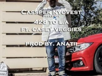 Cassper Nyovest, Casey Veggies, 428 To LA (Prod. Anatii), mp3, download, datafilehost, toxicwap, fakaza, Afro House, Afro House 2019, Afro House Mix, Afro House Music, Afro Tech, House Music