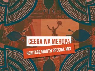 Ceega Wa Meropa, Heritage Month Special Mix, mp3, download, datafilehost, toxicwap, fakaza, Afro House, Afro House 2019, Afro House Mix, Afro House Music, Afro Tech, House Music