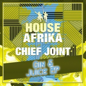 Chief Joint, Gin & Juice, download ,zip, zippyshare, fakaza, EP, datafilehost, album, Afro House, Afro House 2019, Afro House Mix, Afro House Music, Afro Tech, House Music