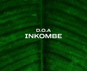 D.O.A, Inkobe, download ,zip, zippyshare, fakaza, EP, datafilehost, album, Afro House, Afro House 2019, Afro House Mix, Afro House Music, Afro Tech, House Music