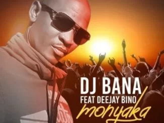 DJ Bana, Monyaka, Deejay Bino, mp3, download, datafilehost, toxicwap, fakaza, Gqom Beats, Gqom Songs, Gqom Music, Gqom Mix, House Music