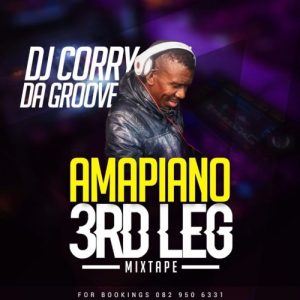DJ Corry Da Groove, Amapiano 3rd Leg, mp3, download, datafilehost, toxicwap, fakaza, House Music, Amapiano, Amapiano 2019, Amapiano Mix, Amapiano Music, House Music