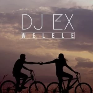 DJ Ex , Welele, mp3, download, datafilehost, toxicwap, fakaza, Afro House, Afro House 2019, Afro House Mix, Afro House Music, Afro Tech, House Music