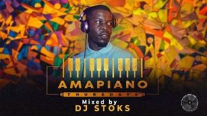 DJ STOKS, Amapiano Thursdays Mix, mp3, download, datafilehost, toxicwap, fakaza, House Music, Amapiano, Amapiano 2019, Amapiano Mix, Amapiano Music, House Music