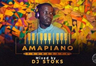 DJ STOKS, Amapiano Thursdays Mix, mp3, download, datafilehost, toxicwap, fakaza, House Music, Amapiano, Amapiano 2019, Amapiano Mix, Amapiano Music, House Music