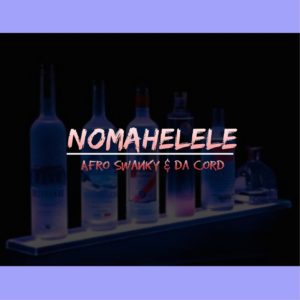 Da Cord, Afro Swanky, Nomahelele , Afro Tech Mix, mp3, download, datafilehost, toxicwap, fakaza, Afro House, Afro House 2019, Afro House Mix, Afro House Music, Afro Tech, House Music