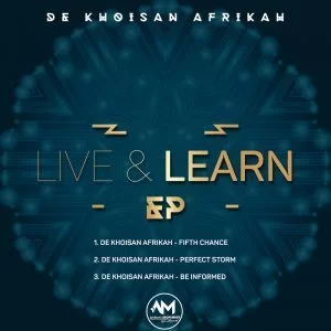 De Khoisan Afrikah, Live & Learn, download ,zip, zippyshare, fakaza, EP, datafilehost, album, Afro House, Afro House 2019, Afro House Mix, Afro House Music, Afro Tech, House Music