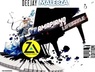 Dj Malebza, Amapiano Is A LifeStyle (July 2019), mp3, download, datafilehost, toxicwap, fakaza, House Music, Amapiano, Amapiano 2019, Amapiano Mix, Amapiano Music