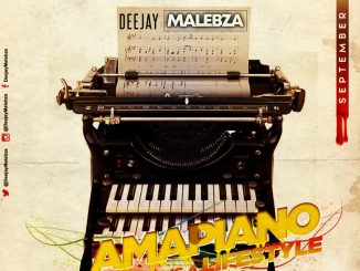 Dj Malebza, Amapiano Is A LifeStyle (September 2019), Amapiano Is A LifeStyle, mp3, download, datafilehost, toxicwap, fakaza, House Music, Amapiano, Amapiano 2019, Amapiano Mix, Amapiano Music