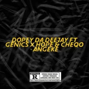 Dopey Da Deejay, Angeke, Vocal Mix, Genics, Hope, CheQo, mp3, download, datafilehost, toxicwap, fakaza, Afro House, Afro House 2019, Afro House Mix, Afro House Music, Afro Tech, House Music