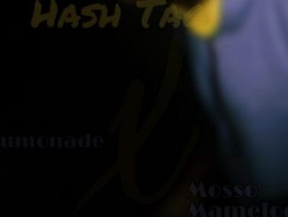 Drumonade, Dj Mosso Mamelodi, Dj Bonaqua, Hash Tag, Original Mix, mp3, download, datafilehost, toxicwap, fakaza, Afro House, Afro House 2019, Afro House Mix, Afro House Music, Afro Tech, House Music