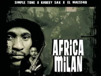 El Maestro, Simple Tone, KaBeey Sax, Africa Milan, mp3, download, datafilehost, toxicwap, fakaza, Afro House, Afro House 2019, Afro House Mix, Afro House Music, Afro Tech, House Music