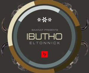 Eltonnick, Ibutho, Original Mix, mp3, download, datafilehost, toxicwap, fakaza, Afro House, Afro House 2019, Afro House Mix, Afro House Music, Afro Tech, House Music